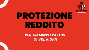 Protezione del reddito per imprenditori e amministratori di Srl